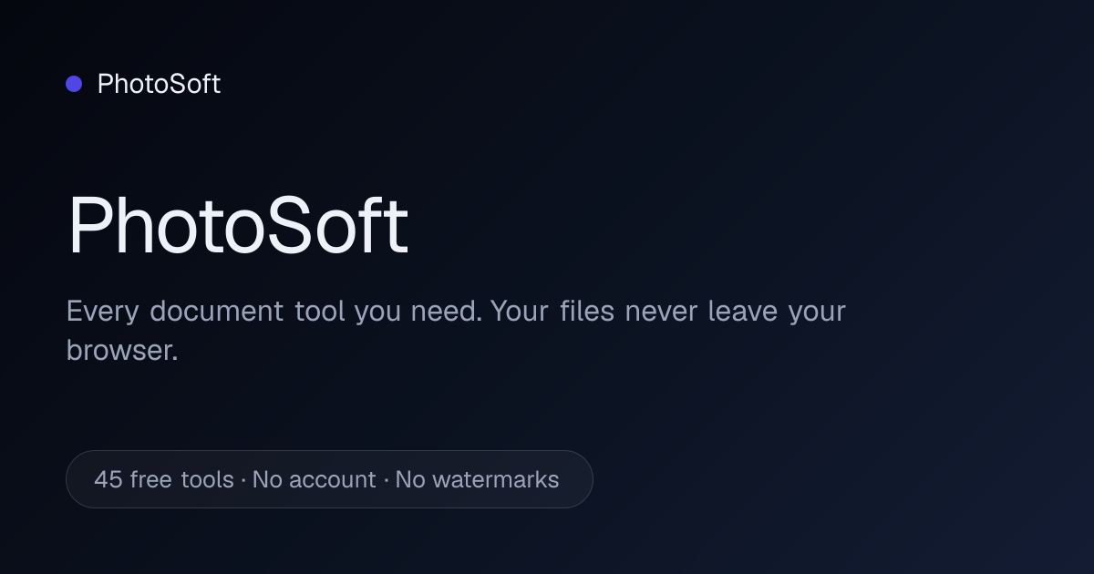 PhotoSoft — Free Online Document Tools, Private by Design